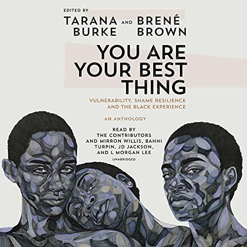 You Are Your Best Thing Audiobook By Tarana Burke, Brené Brown Audiobook Download