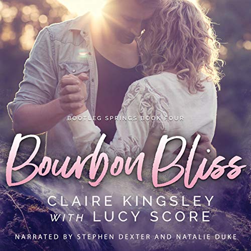 Bourbon Bliss Audiobook By Claire Kingsley, Lucy Score Audio Book Free